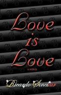 Love Is Love di Ricardo Sinclair edito da MILLIGAN BOOKS