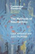 The Methods Of Neuroethics di Luca Malatesti, John McMillan edito da Cambridge University Press