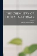 The Chemistry of Dental Materials di Charles Stanley Gibson edito da LIGHTNING SOURCE INC
