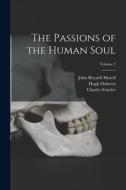 The Passions of the Human Soul; Volume 2 di John Reynell Morell, Charles Fourier, Hugh Doherty edito da LEGARE STREET PR