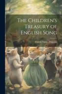 The Children's Treasury of English Song di Francis Turner Palgrave edito da LEGARE STREET PR