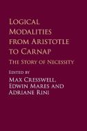 Logical Modalities from Aristotle to Carnap edito da Cambridge University Press