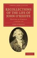 Recollections Of The Life Of John O'keeffe 2 Volume Set di John O'Keeffe edito da Cambridge University Press