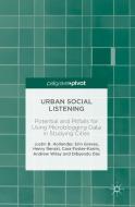Urban Social Listening di Justin B. Hollander, Erin Graves, Henry Renski, Cara Foster-Karim, Andrew Wiley, Dibyendu Das edito da Palgrave Macmillan