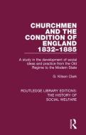 Churchmen and the Condition of England 1832-1885 di G Kitson Clark edito da Taylor & Francis Ltd