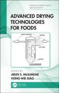 Advanced Drying Technologies for Foods edito da Taylor & Francis Ltd