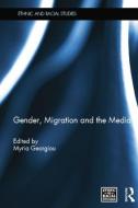 Gender, Migration and the Media di Myria Georgiou edito da Taylor & Francis Ltd