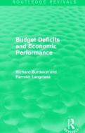 Budget Deficits and Economic Performance di Richard Burdekin edito da Taylor & Francis Ltd