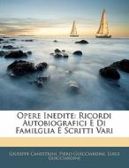 Opere Inedite: Ricordi Autobiografici E di Giuseppe Canestrini edito da Nabu Press