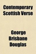 Contemporary Scottish Verse di George Brisbane Douglas edito da General Books Llc