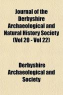 Journal Of The Derbyshire Archaeological di Derbyshire Society edito da Lightning Source Uk Ltd