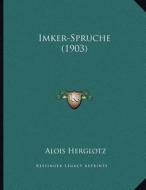 Imker-Spruche (1903) di Alois Herglotz edito da Kessinger Publishing