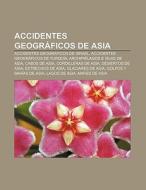 Accidentes geográficos de Asia di Fuente Wikipedia edito da Books LLC, Reference Series