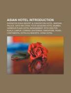 Asian Hotel Introduction: Sheraton Doha Resort & Convention Hotel, Mardan Palace, Days Inn China, Four Seasons Hotel Mumbai di Source Wikipedia edito da Books LLC, Wiki Series