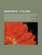 Bikeparts - Cycling: Alleycat Races, Ath di Source Wikia edito da Books LLC, Wiki Series