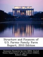 Structure And Finances Of U.s. Farms di Robert Hoppe, David E Banker edito da Bibliogov