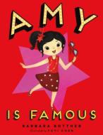 Amy is Famous di Barbara Bottner edito da Imprint