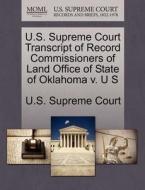 U.s. Supreme Court Transcript Of Record Commissioners Of Land Office Of State Of Oklahoma V. U S edito da Gale Ecco, U.s. Supreme Court Records