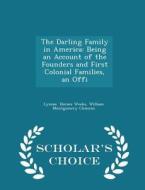 The Darling Family In America di William Montgomery Clemens Horace Weeks edito da Scholar's Choice