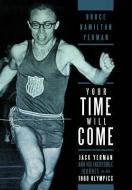 Your Time Will Come di Bruce Hamilton Yerman edito da Lulu.com