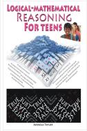 LOGICAL-MATHEMATICAL REASONING FOR TEENS di Adekola Taylor edito da Lulu.com