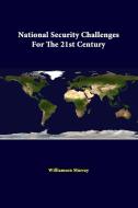 National Security Challenges For The 21st Century di Williamson Murray, Strategic Studies Institute edito da Lulu.com