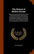 The History Of Modern Europe di William Russell edito da Arkose Press