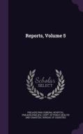 Reports, Volume 5 di Philadelphia General Hospital edito da Palala Press