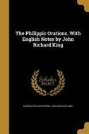 PHILIPPIC ORATIONS W/ENGLISH N di Marcus Tullius Cicero, John Richard King edito da WENTWORTH PR