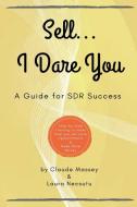Sell... I Dare You. di Claude Massey, Laura Necsutu edito da LULU PR