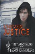 Uneven Justice di Bianca Sommerland, Tibby Armstrong edito da LIGHTNING SOURCE INC