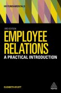Employee Relations: A Practical Introduction di Elizabeth Aylott edito da KOGAN PAGE