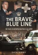 BRAVE BLUE LINE di DICK KIRBY edito da PEN & SWORD BOOKS