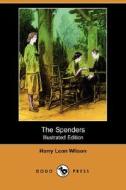 The Spenders (illustrated Edition) (dodo Press) di Harry Leon Wilson edito da Dodo Press