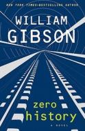 Zero History di William Gibson edito da Thorndike Press