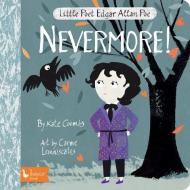 Little Poet Edgar Allan Poe: Nevermore! di Kate Coombs, Carme Lemniscates edito da Gibbs M. Smith Inc