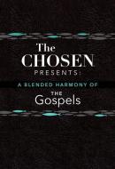 The Chosen Presents: A Blended Harmony Of The Gospels di Steve Laube, Amanda Jenkins, Dallas Jenkins edito da BroadStreet Publishing