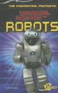 The Fascinating, Fantastic Unusual History of Robots di Sean McCollum edito da Capstone Press