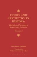 ETHICS & AESTHETICS IN HIST di Hans-Georg Gadamer edito da BLOOMSBURY ACADEMIC