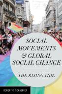 Social Movements and Global Social Change di Robert K. Schaeffer edito da Rowman and Littlefield