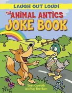 The Animal Antics Joke Book di Sean Connolly, Kay Barnham edito da Hachette Children's Group