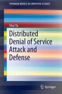 Distributed Denial of Service Attack and Defense di Shui Yu edito da Springer New York