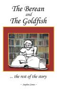 The Berean and the Goldfish di Stephen James edito da AuthorHouse