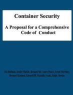 Container Security: A Proposal for a Comprehensive Code of Conduct di Ola Dahlman, Jenifer Mackby, Bernard Sitt edito da Createspace