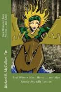 Real Women Hunt Moose...and Men: Family Friendly Version di Richard Eugene McCallum edito da Createspace