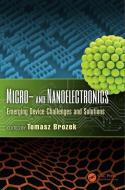 Micro- and Nanoelectronics edito da Apple Academic Press Inc.