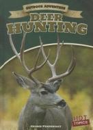 Deer Hunting di George Pendergast edito da Gareth Stevens Publishing