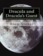 Dracula and Dracula's Guest di Bram Stoker edito da Createspace