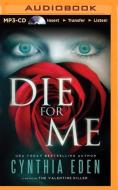 Die for Me: A Novel of the Valentine Killer di Cynthia Eden edito da Brilliance Audio