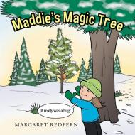 Maddie's Magic Tree di Margaret Redfern edito da AuthorHouse